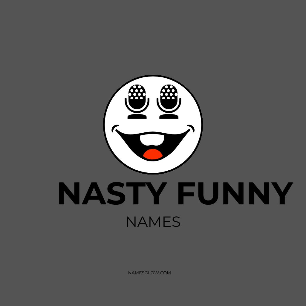 You are currently viewing 236+ Nasty Funny Names​ – Hilarious Name Ideas